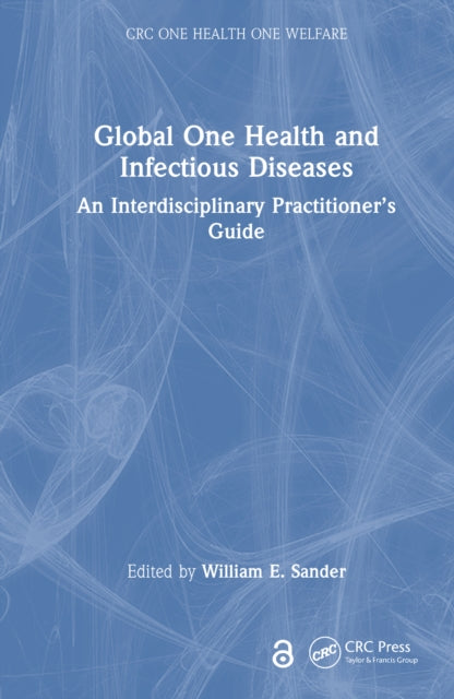 Book cover of: Global One Health and Infectious Diseases. By: William E. Sander