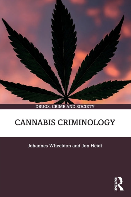 Book cover of: Cannabis Criminology. By: Johannes Wheeldon