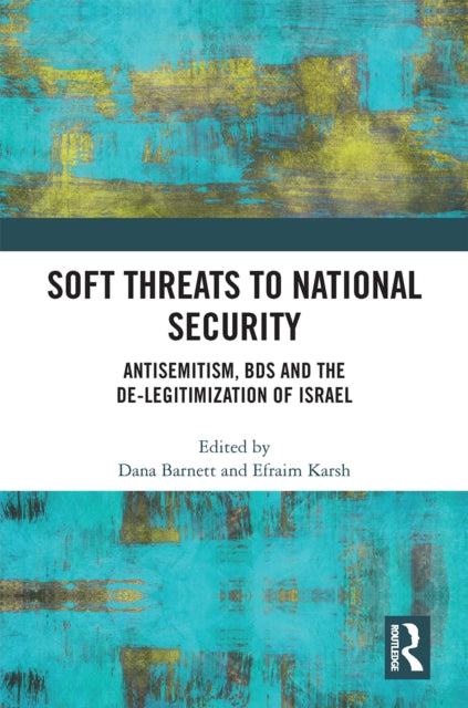 Book cover of: Soft Threats to National Security. By: Efraim Karsh
