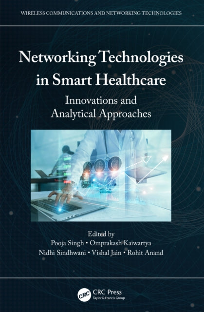 Book cover of: Networking Technologies in Smart Healthcare. By: Pooja Singh