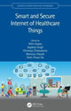 Book cover of: Smart and Secure Internet of Healthcare Things