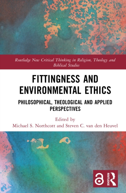 Book cover of: Fittingness and Environmental Ethics. By: Michael S. Northcott