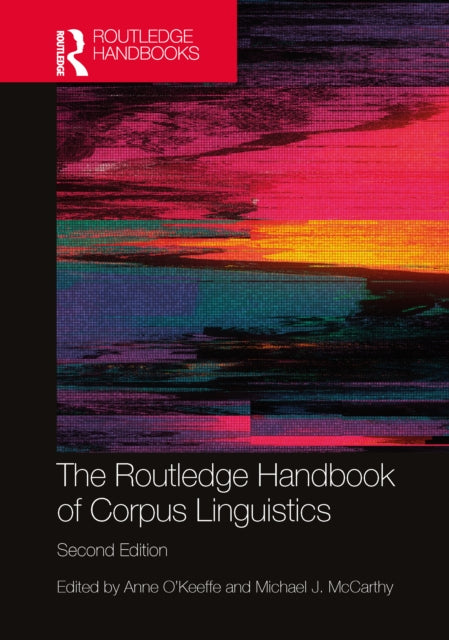 Book cover of: Routledge Handbook of Corpus Linguistics. By: Anne OKeeffe