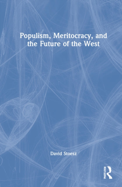 Book cover of: Meritocracy, Populism, and the Future of Democracy. By: David Stoesz