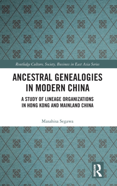 Book cover of: Ancestral Genealogies in Modern China. By: Masahisa Segawa