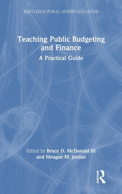 Book cover of: Teaching Public Budgeting and Finance. By: Meagan M. Jordan