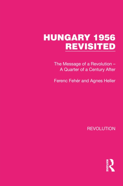 Book cover of: Hungary 1956 Revisited. By: Ferenc Fehér