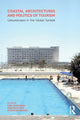 Book cover of: Coastal Architectures and Politics of Tourism. By: Sibel Bozdoğan