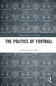 Book cover of: Politics of Football. By: Christos Kassimeris