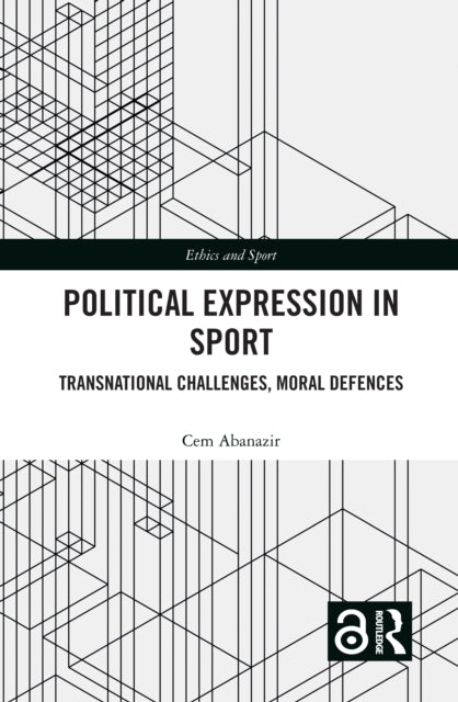 Book cover of: Political Expression in Sport. By: Cem Abanazir
