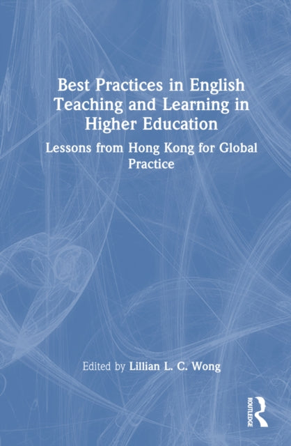 Book cover of: Best Practices in English Teaching and Learning in Higher Education. By: Lillian L. C. Wong