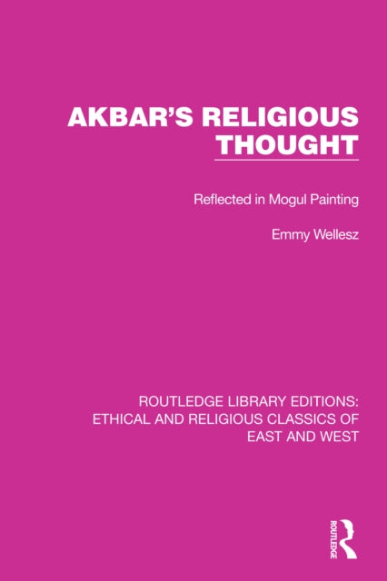 Book cover of: Akbar's Religious Thought. By: Emmy Wellesz