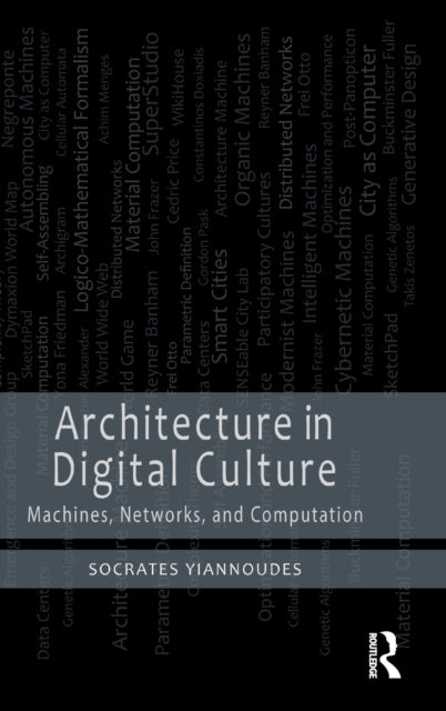 Book cover of: Architecture in Digital Culture. By: Socrates Yiannoudes