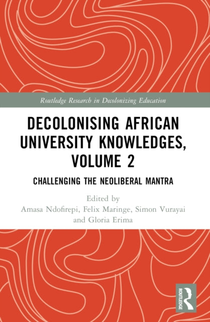 Book cover of: Decolonising African University Knowledges, Volume 2. By: Felix Maringe