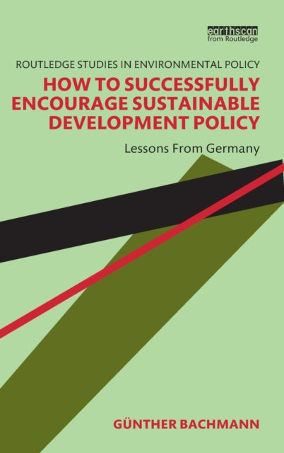 Book cover of: How to Successfully Encourage Sustainable Development Policy. By: Günther Bachmann
