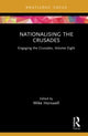Book cover of: Nationalising the Crusades. By: Mike Horswell