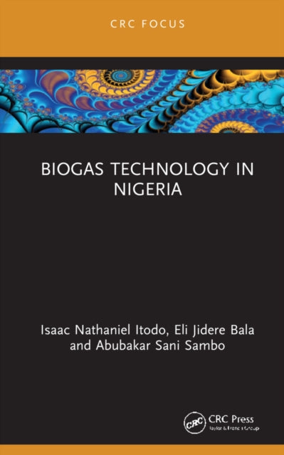 Book cover of: Biogas Technology in Nigeria. By: Isaac Nathaniel Itodo