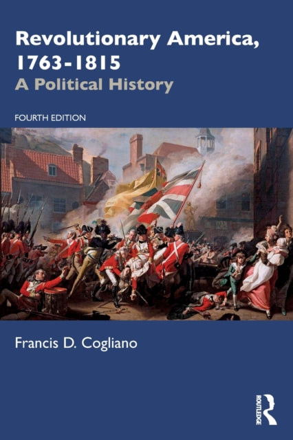Book cover of: Revolutionary America, 1763-1815. By: Francis D. Cogliano