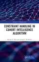 Book cover of: Constraint Handling in Cohort Intelligence Algorithm. By: Ishaan R. Kale