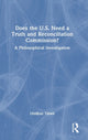 Book cover of: Does the U.S. Need a Truth and Reconciliation Commission?. By: Olúfẹ́mi Táíwò