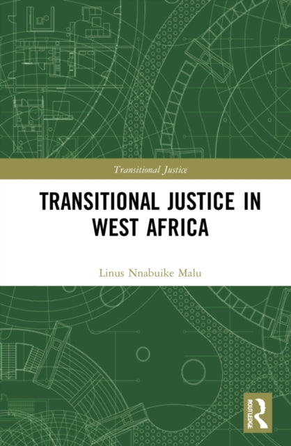 Book cover of: Transitional Justice in West Africa. By: Linus Nnabuike Malu