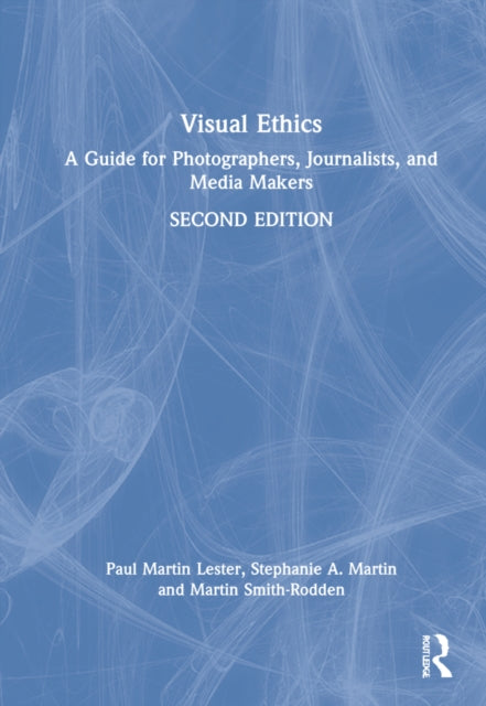 Book cover of: Visual Ethics. By: Paul Martin Lester