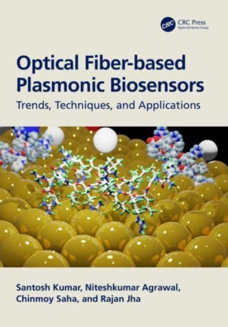 Book cover of: Optical Fiber-based Plasmonic Biosensors. By: Santosh Kumar