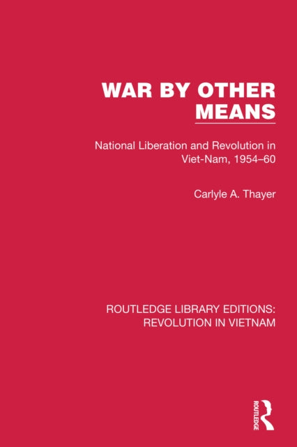 Book cover of: War By Other Means. By: Carlyle A. Thayer