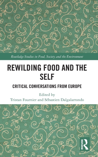 Book cover of: Rewilding Food and the Self. By: Tristan Fournier
