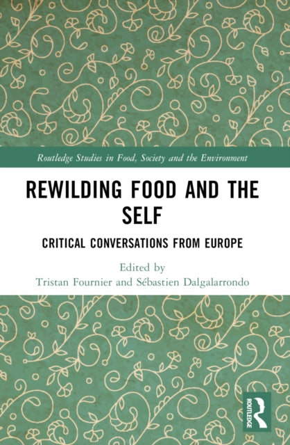 Book cover of: Rewilding Food and the Self. By: Tristan Fournier