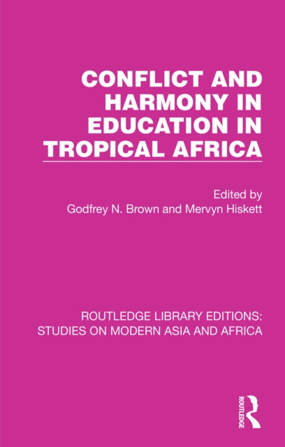 Book cover of: Conflict and Harmony in Education in Tropical Africa. By: Godfrey N. Brown