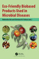 Book cover of: Eco-Friendly Biobased Products Used in Microbial Diseases. By: Mahendra Rai