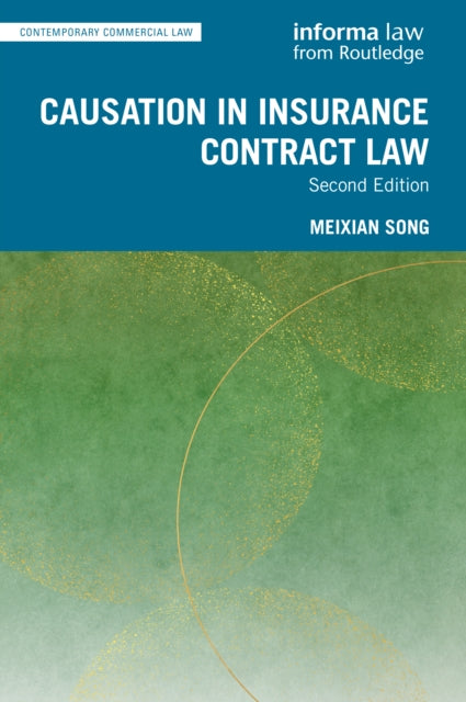 Book cover of: Causation in Insurance Contract Law. By: Meixian Song