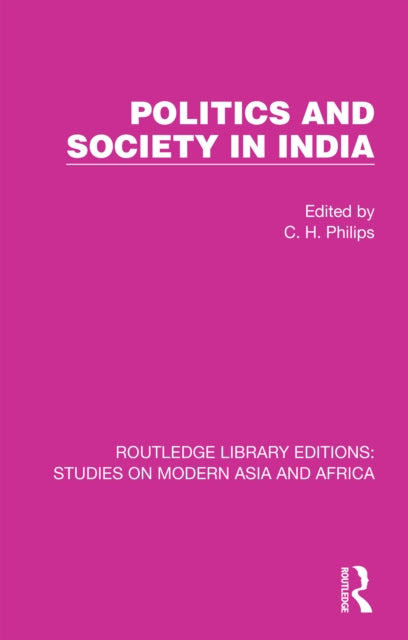 Book cover of: Politics and Society in India. By: C. H. Philips
