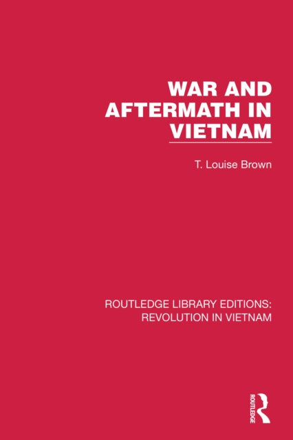 Book cover of: War and Aftermath in Vietnam. By: T. Louise Brown