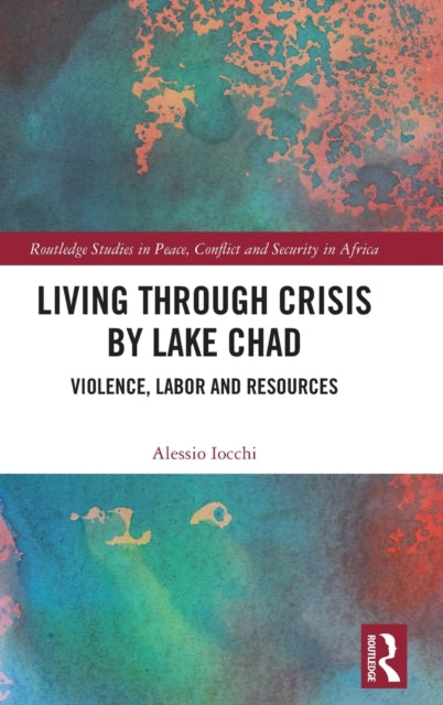Book cover of: Living through Crisis by Lake Chad. By: Alessio Iocchi