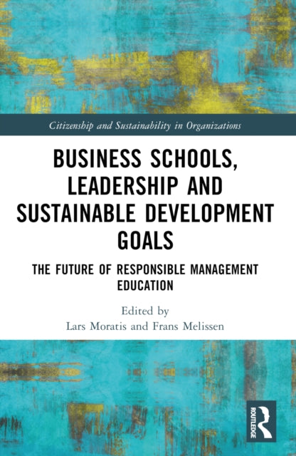 Book cover of: Business Schools, Leadership and the Sustainable Development Goals