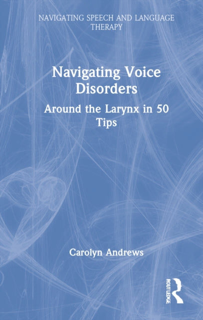 Book cover of: Navigating Voice Disorders. By: Carolyn Andrews
