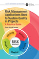 Book cover of: Risk Management Applications Used to Sustain Quality in Projects. By: Abdul Razzak Rumane