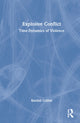 Book cover of: Explosive Conflict. By: Randall Collins