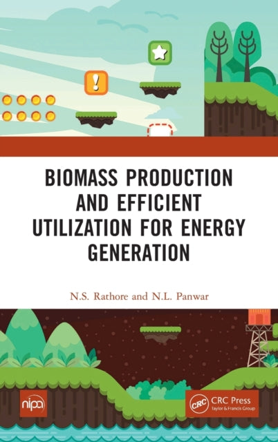 Book cover of: Biomass Production and Efficient Utilization for Energy Generation. By: Rathore, N. S.