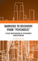 Book cover of: Barriers to Recovery from ‘Psychosis’. By: Prateeksha Sharma