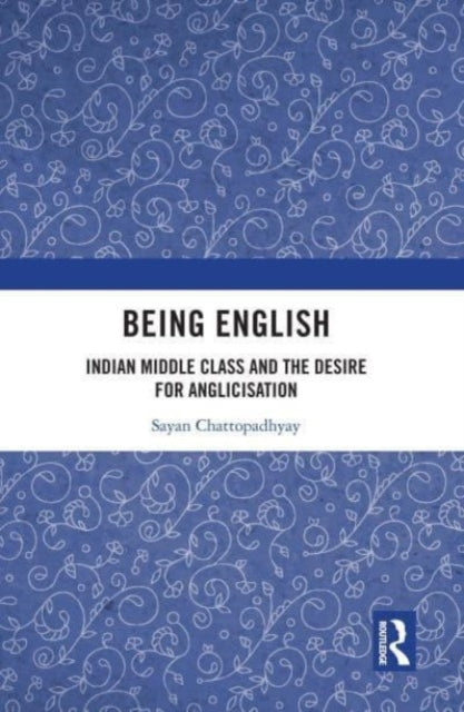 Book cover of: Being English. By: Sayan Chattopadhyay