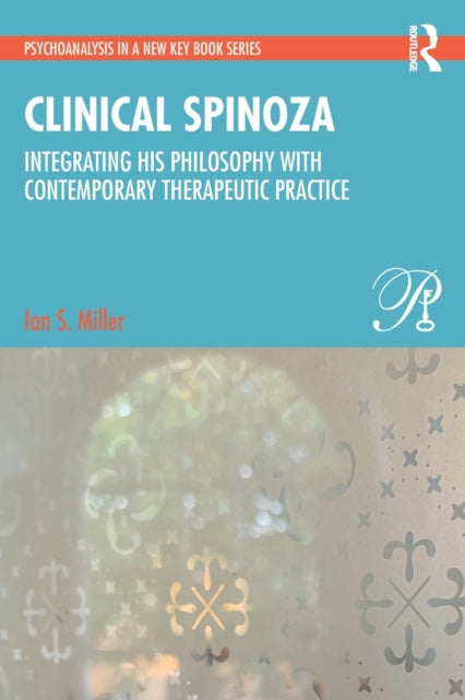Book cover of: Clinical Spinoza. By: Ian S. Miller