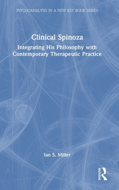 Book cover of: Clinical Spinoza. By: Ian S. Miller