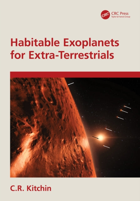 Book cover of: Habitable Exoplanets for Extra-Terrestrials. By: C. R. Kitchin