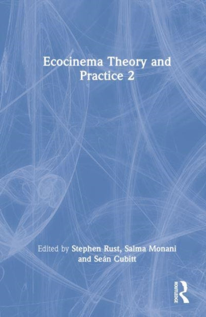 Book cover of: Ecocinema Theory and Practice 2. By: Stephen Rust