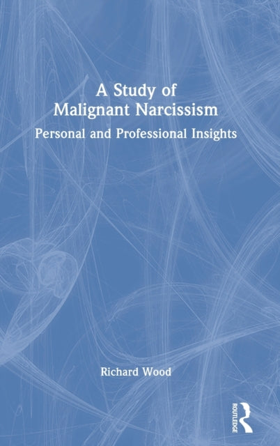 Book cover of: Study of Malignant Narcissism. By: Richard Wood