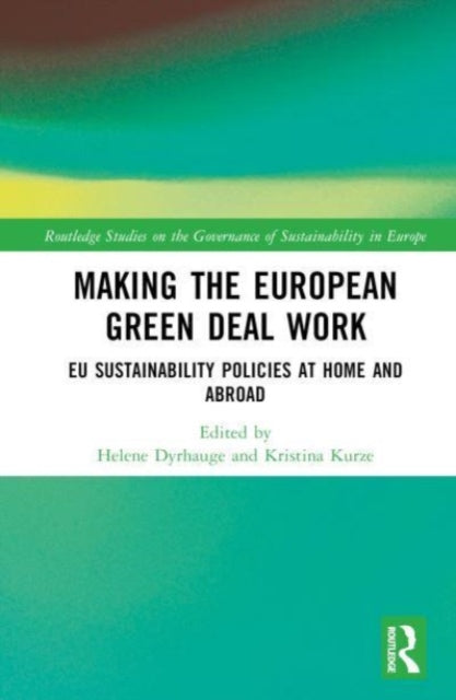 Book cover of: Making the European Green Deal Work. By: Helene Dyrhauge