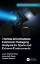 Book cover of: Thermal and Structural Electronic Packaging Analysis for Space and Extreme Environments. By: Juan Cepeda-Rizo